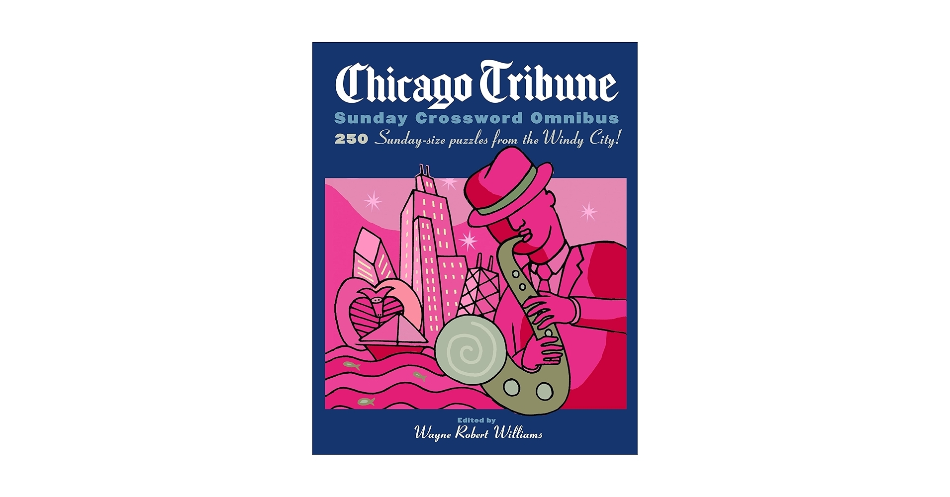 Chicago Tribune Sunday Crossword Omnibus Williams Wayne Robert 9780375722097 Amazon Books