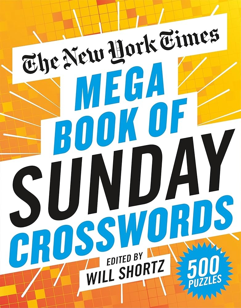 The New York Times Mega Book Of Sunday Crosswords 500 Puzzles The New York Times Shortz Will 9781250847447 Amazon Books