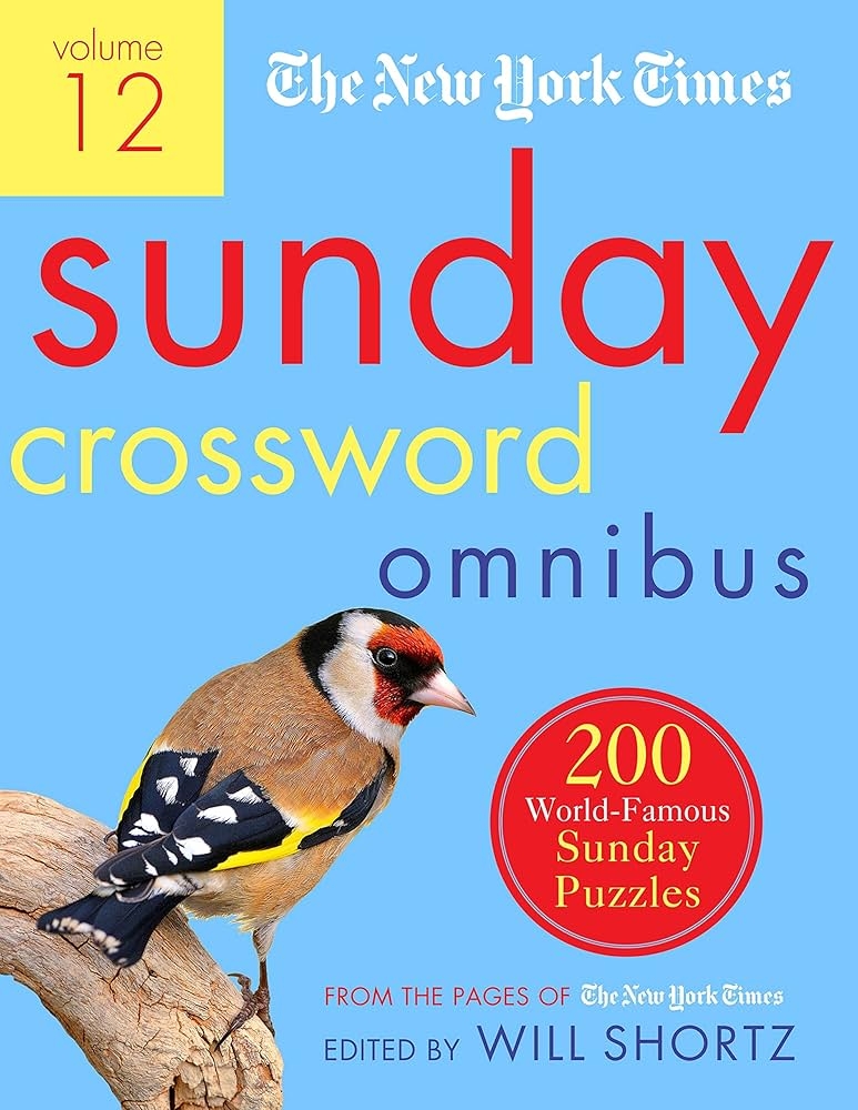 The New York Times Sunday Crossword Omnibus Volume 12 200 World Famous Sunday Puzzles From The Pages Of The New York Times The New York Times Shortz Will 9781250757678 Amazon Books