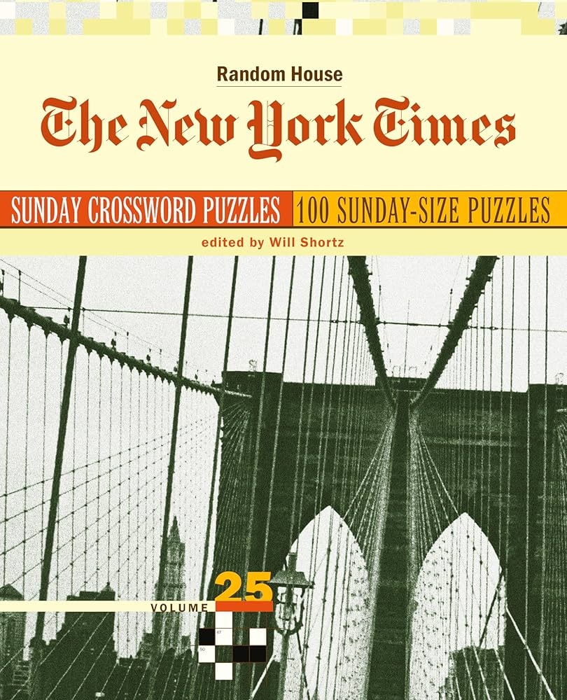 The New York Times Sunday Crossword Puzzles Volume 25 Shortz Will 9780812936483 Amazon Books