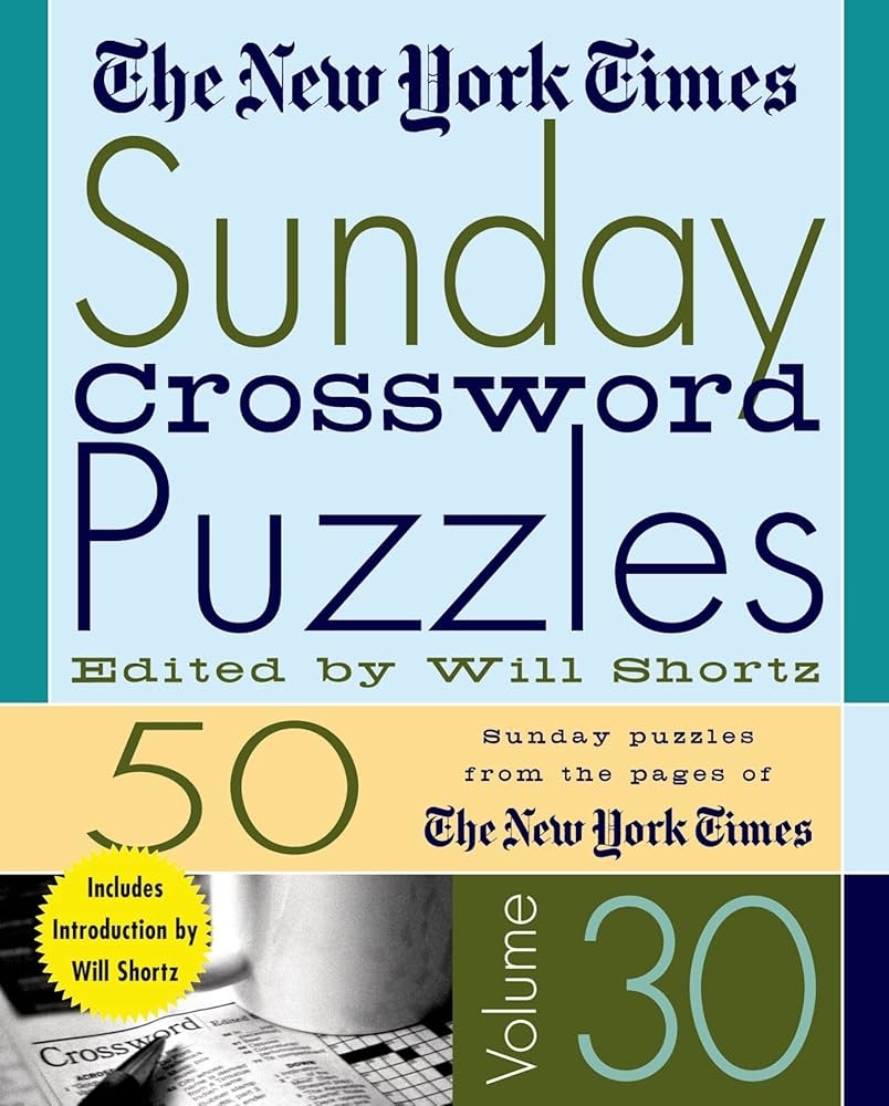 The New York Times Sunday Crossword Puzzles Volume 30 50 Sunday Puzzles From The Pages Of The New York Times The New York Times Shortz Will 9780312335380 Amazon Books
